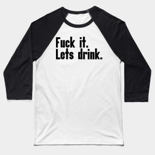 LETS DRINK Baseball T-Shirt